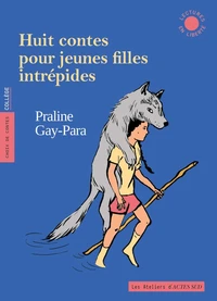 Huit contes pour jeunes filles intrépides des quatre coins du monde