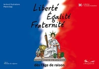 Liberté, Egalité, Fraternité, dès l'âge de raison