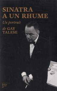Gay Talese - Sinatra a un rhume.