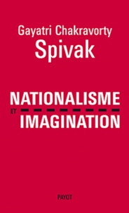 Gayatri Chakravorty Spivak - Nationalisme et imagination.