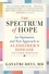 The Spectrum of Hope. An Optimistic and New Approach to Alzheimer's Disease and Other Dementias