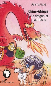 Chine-Afrique : le dragon et l'autruche