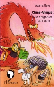 Chine-Afrique : le dragon et l'autruche