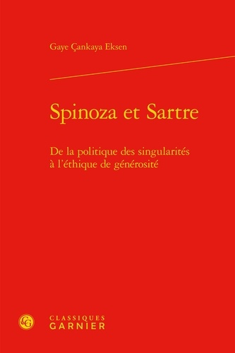 Spinoza et Sartre. De la politique des singularités à l'éthique de générosité