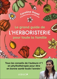 Le grand guide de l'herboristerie pour toute la famille