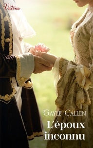 Gayle Callen - L'époux inconnu.