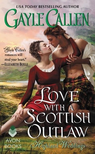 Gayle Callen - Love with a Scottish Outlaw - Highland Weddings.