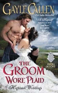 Gayle Callen - The Groom Wore Plaid - Highland Weddings.