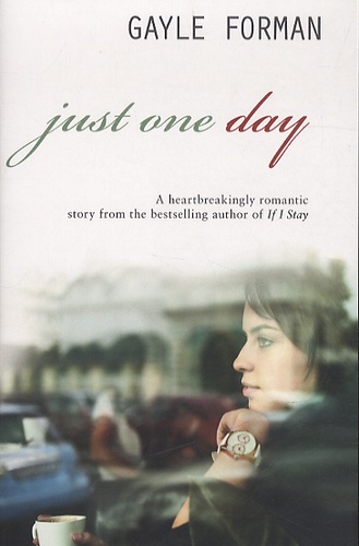 Gayle Forman - Just one Day.
