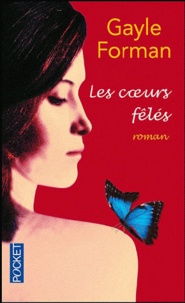 Gayle Forman - Les coeurs félés.