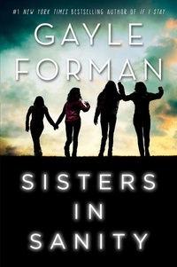 Gayle Forman - Sisters in Sanity.
