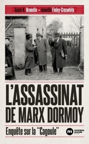 L'assassinat de Marx Dormoy. Enquête sur la "Cagoule"