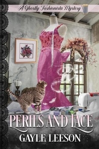  Gayle Leeson - Perils and Lace - A Ghostly Fashionista Mystery, #2.
