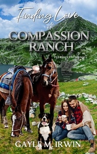  GAYLE M. IRWIN - Finding Love at Compassion Ranch - Pet Rescue Romance.