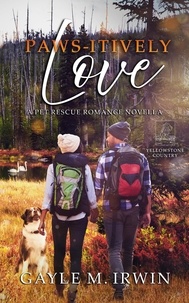  GAYLE M. IRWIN - Paws-itively Love - Pet Rescue Romance, #6.
