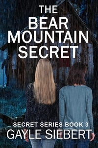  Gayle Siebert - The Bear Mountain Secret - Secrets, #3.