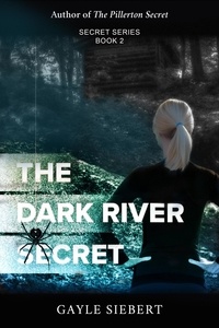  Gayle Siebert - The Dark River Secret - Secrets.