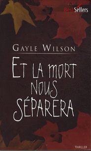 Gayle Wilson - Et la mort nous séparera.