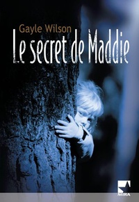 Gayle Wilson - Le secret de Maddie.