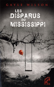 Gayle Wilson - Les disparus du Mississippi.