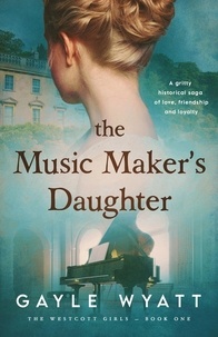  Gayle Wyatt - The Music Maker's Daughter - The Westcott Girls, #1.