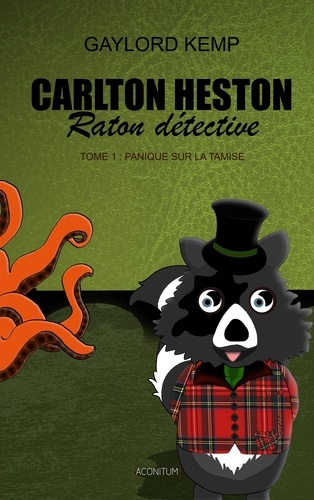 Gaylord Kemp - Carlton Heston, raton détective Tome 1 : Panique sur la Tamise.