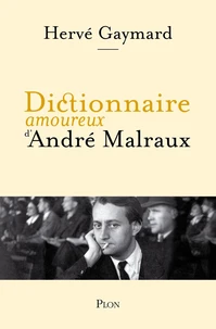 Dictionnaire amoureux d'André Malraux