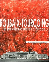 Roubaix-Tourcoing et les villes lainières d'Europe