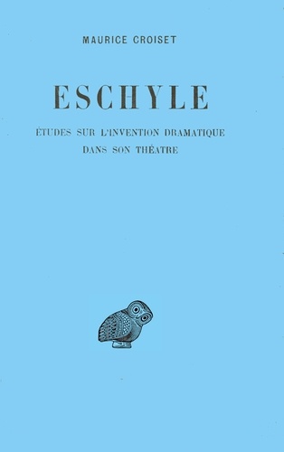 Eschyle.Etudes Sur Invention Dramatique 1e édition