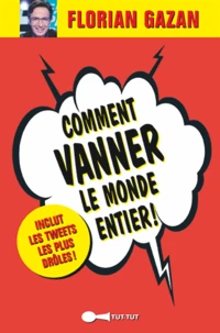 Comment vanner le monde entier !