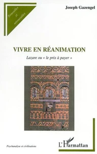 Vivre en réanimation. Lazare ou " le prix à payer "