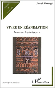 Vivre En Reanimation. Lazare Ou " Le Prix A Payer "