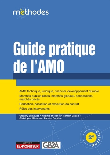 Guide pratique de l'AMO. AMO technique, juridique, financier - Marchés publics, concessions, marchés privés