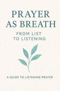 Prayer as Breath from list to listening