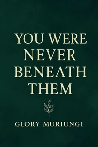 You were never beneath them