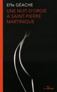 Une nuit d'orgie à Saint-Pierre Martinique