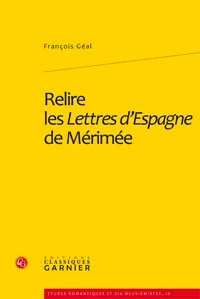 Relire les Lettres d'Espagne de Mérimée