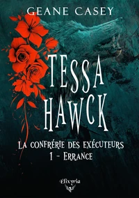 Tessa hawck - la confrerie des executeurs - 1 - errance