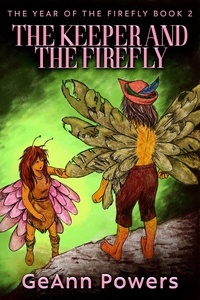  GeAnn Powers - The Keeper And The Firefly - The Year Of The Firefly, #2.