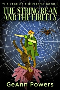  GeAnn Powers - The String Bean And The Firefly - The Year Of The Firefly, #1.