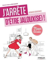 J'arrête d'être jaloux(se)