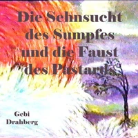 Die Sehnsucht des Sumpfes und die Faust des Pastarts