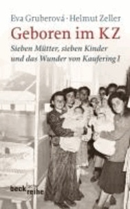 Geboren im KZ - Sieben Mütter, sieben Kinder und das Wunder  von Kaufering I.
