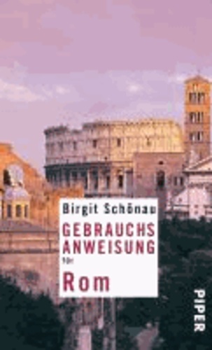 Gebrauchsanweisung für Rom - Überarbeitete und erweiterte Neuausgabe 2010.