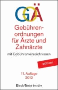 Gebührenordnungen für Ärzte und Zahnärzte ( GOÄ/ GOZ) - Mit Gebührenverzeichnissen für ärztliche und zahnärztliche Leistungen.