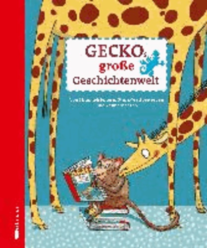 Geckos große Geschichtenwelt - Von Himmelsleitern, Stink-Wettbewerben und Zauberhaaren.