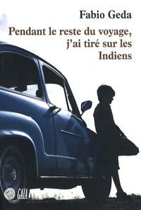 Pendant le reste du voyage, j'ai tiré sur les Indiens