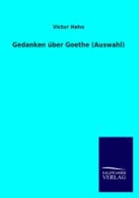 Gedanken über Goethe (Auswahl).