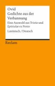 Gedichte aus der Verbannung - Eine Auswahl aus »Tristia« und »Epistulae ex Ponto«. Lateinisch/Deutsch.