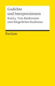 Gedichte und Interpretationen 4. Vom Biedermeier zum Bürgerlichen Realismus.